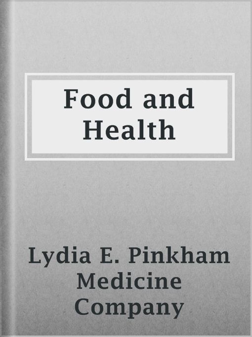 Title details for Food and Health by Lydia E. Pinkham Medicine Company - Available
